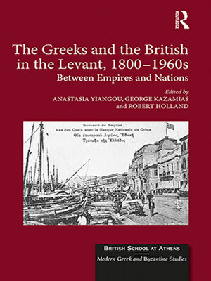cover image of The Greeks and the British in the Levant, 1800-1960s